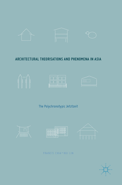 Architectural Theorisations and Phenomena in Asia