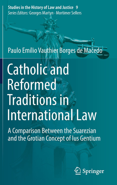 Catholic and Reformed Traditions in International Law Catholic and Reformed Traditions in International Law