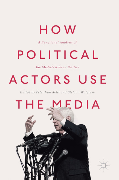 How Political Actors Use the Media