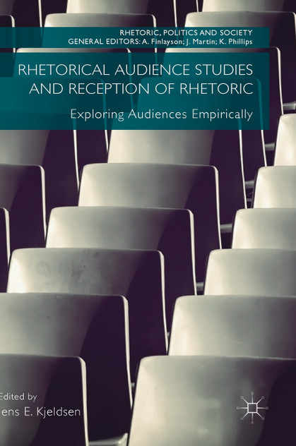 Rhetorical Audience Studies and Reception of Rhetoric Rhetorical Audience Studies and Reception of Rhetoric