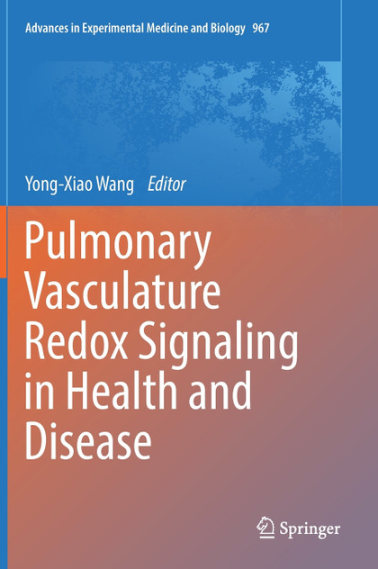 Pulmonary Vasculature Redox Signaling in Health and Disease Pulmonary Vasculature Redox Signaling in Health and Disease
