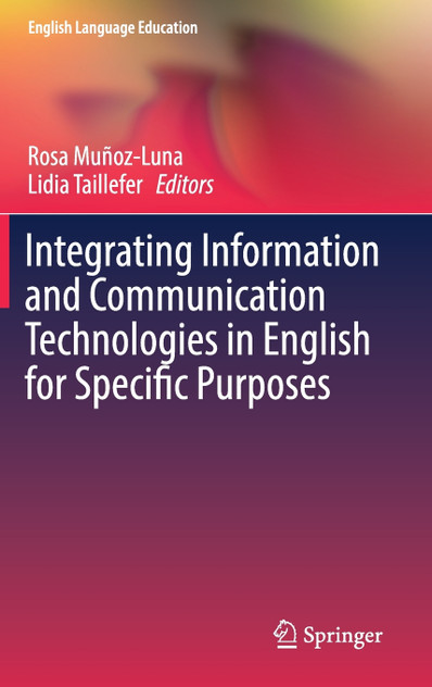 Integrating Information and Communication Technologies in English for Specific Purposes Integrating Information and Communication Technologies in English for Specific Purposes