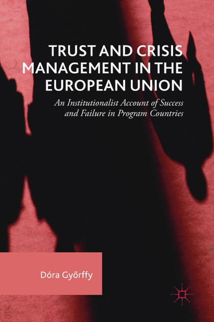 Trust and Crisis Management in the European Union Trust and Crisis Management in the European Union