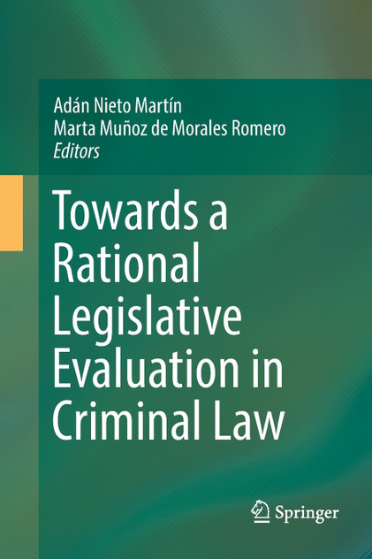 Towards a Rational Legislative Evaluation in Criminal Law Towards a Rational Legislative Evaluation in Criminal Law