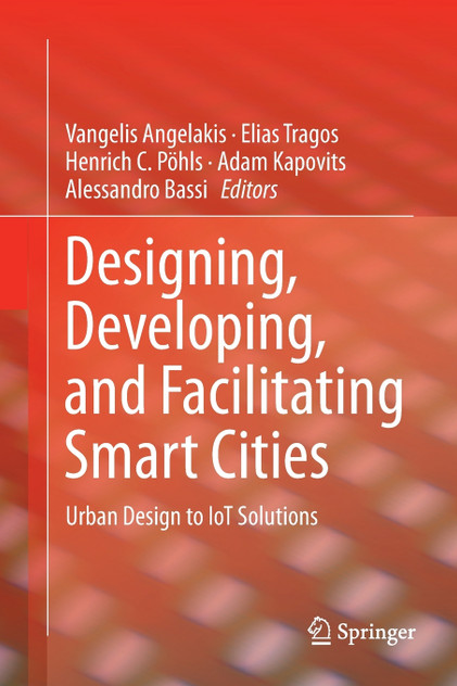 Designing, Developing, and Facilitating Smart Cities Designing, Developing, and Facilitating Smart Cities