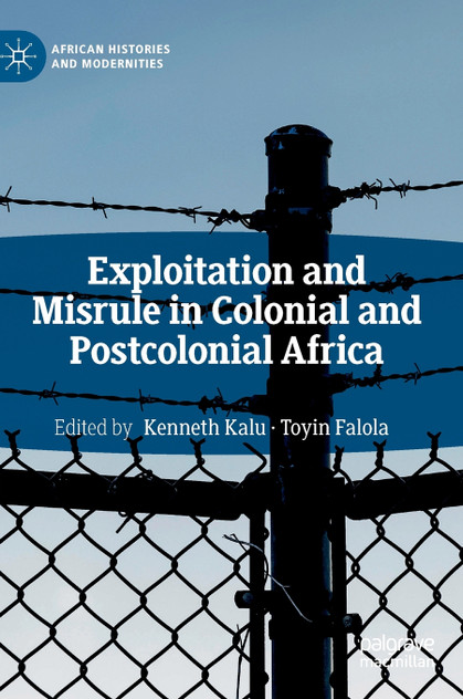 Exploitation and Misrule in Colonial and Postcolonial Africa Exploitation and Misrule in Colonial and Postcolonial Africa