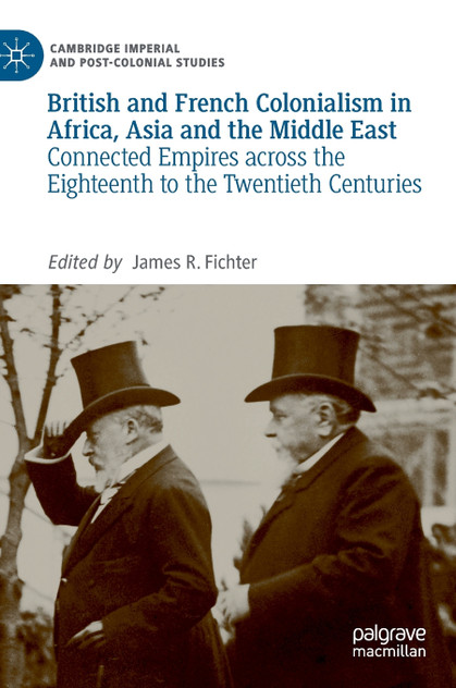 British and French Colonialism in Africa, Asia and the Middle East British and French Colonialism in Africa, Asia and the Middle East