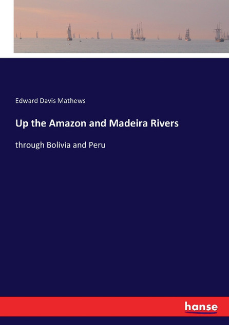 Up the Amazon and Madeira Rivers