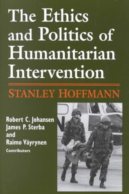 Ethics and Politics of Humanitarian Intervention Ethics and Politics of Humanitarian Intervention
