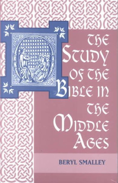 The Study of the Bible in the Middle Ages The Study of the Bible in the Middle Ages