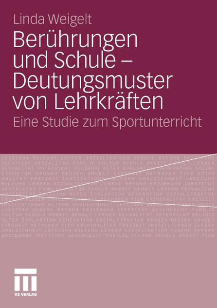 Berührungen und Schule - Deutungsmuster von Lehrkräften Berührungen und Schule - Deutungsmuster von Lehrkräften