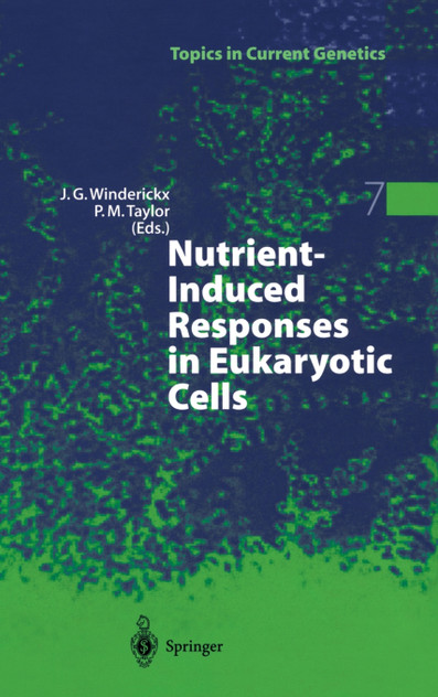 Nutrient-Induced Responses in Eukaryotic Cells Nutrient-Induced Responses in Eukaryotic Cells