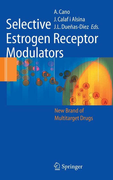 Selective Estrogen Receptor Modulators Selective Estrogen Receptor Modulators
