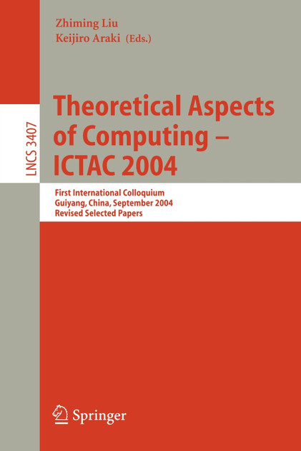 Theoretical Aspects of Computing - ICTAC 2004