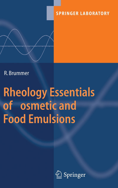 Rheology Essentials of Cosmetic and Food Emulsions Rheology Essentials of Cosmetic and Food Emulsions