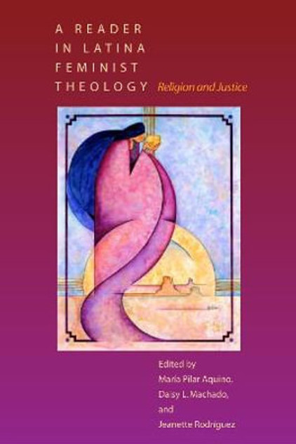 A Reader in Latina Feminist Theology A Reader in Latina Feminist Theology