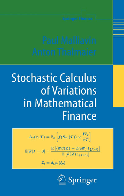 Stochastic Calculus of Variations in Mathematical Finance Stochastic Calculus of Variations in Mathematical Finance