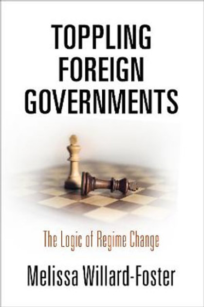 Toppling Foreign Governments