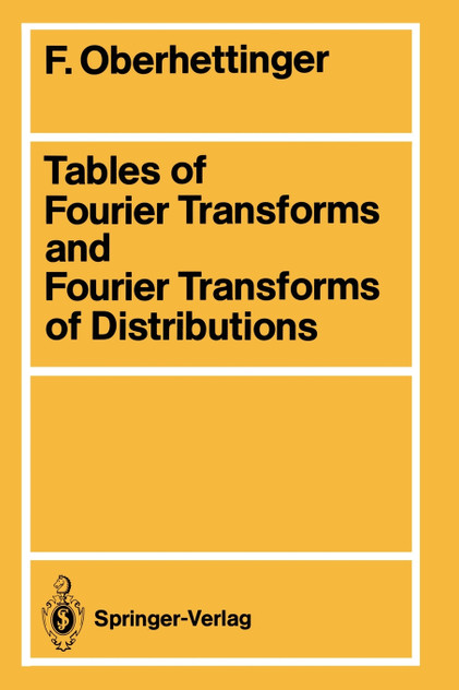 Tables of Fourier Transforms and Fourier Transforms of Distributions Tables of Fourier Transforms and Fourier Transforms of Distributions