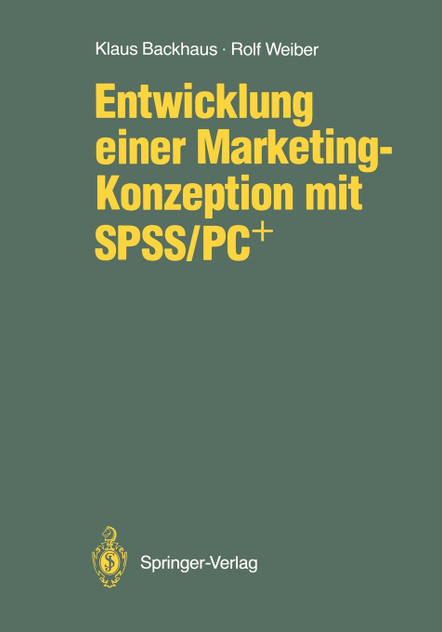 Entwicklung Einer Marketing-Konzeption Mit SPSS/PC+ Entwicklung Einer Marketing-Konzeption Mit SPSS/PC+