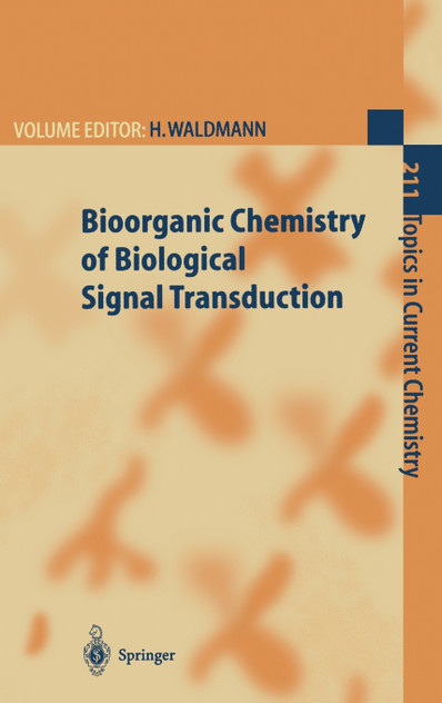 Bioorganic Chemistry of Biological Signal Transduction Bioorganic Chemistry of Biological Signal Transduction