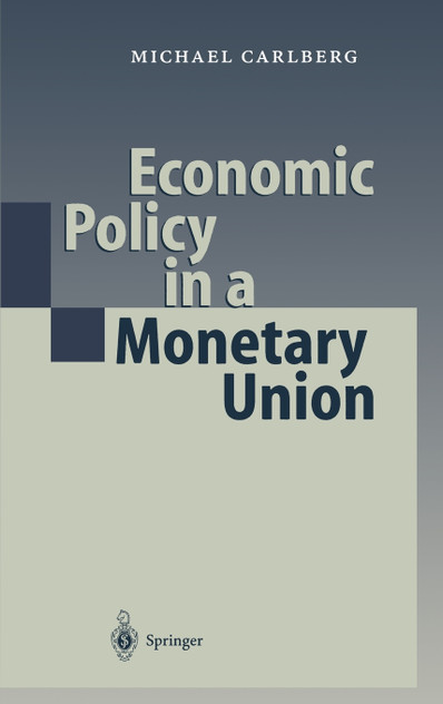 Economic Policy in a Monetary Union Economic Policy in a Monetary Union