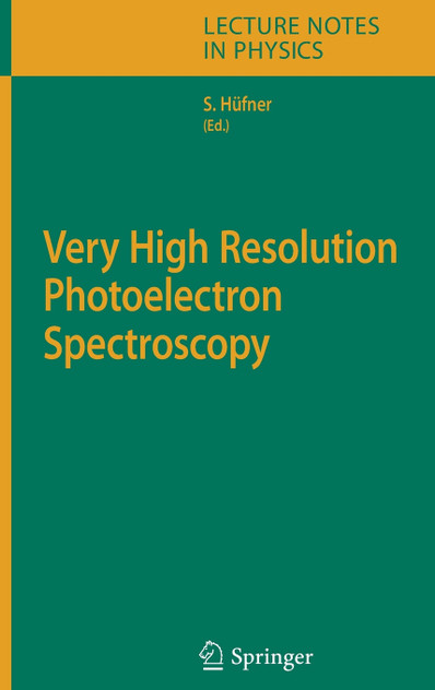 Very High Resolution Photoelectron Spectroscopy Very High Resolution Photoelectron Spectroscopy