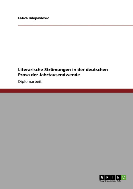 Literarische Strömungen in der deutschen Prosa der Jahrtausendwende Literarische Strömungen in der deutschen Prosa der Jahrtausendwende