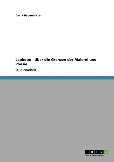 Laokoon - Über die Grenzen der Malerei und Poesie Laokoon - Über die Grenzen der Malerei und Poesie