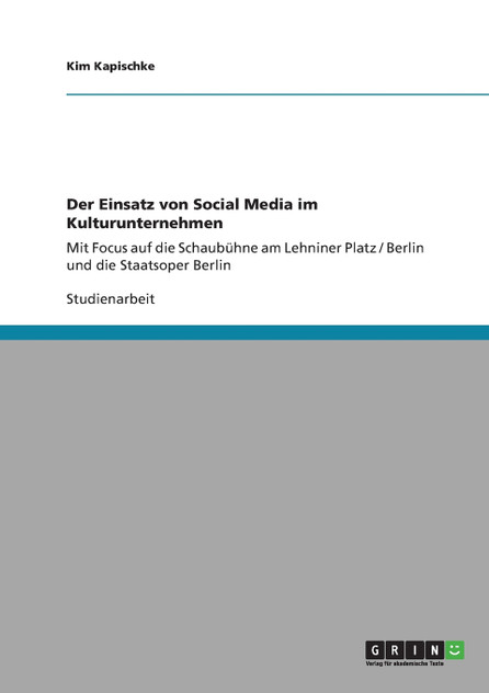 Der Einsatz von Social Media im Kulturunternehmen Der Einsatz von Social Media im Kulturunternehmen