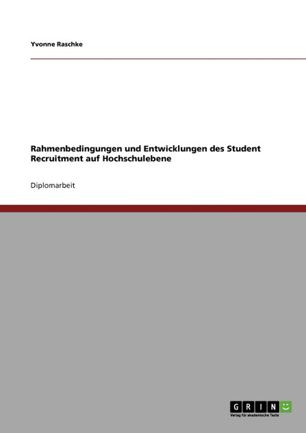 Rahmenbedingungen und Entwicklungen des Student Recruitment auf Hochschulebene