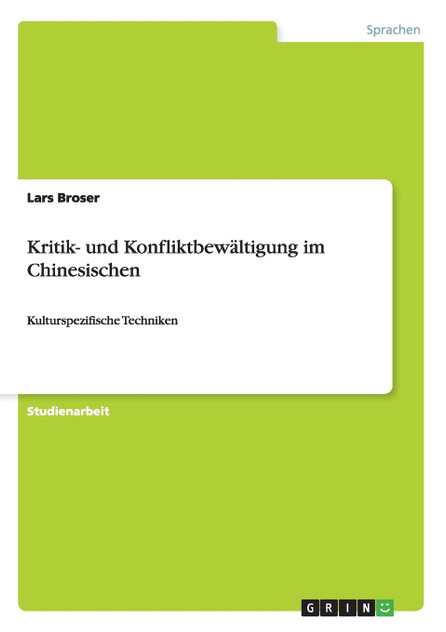 Kritik- und Konfliktbewältigung im Chinesischen Kritik- und Konfliktbewältigung im Chinesischen