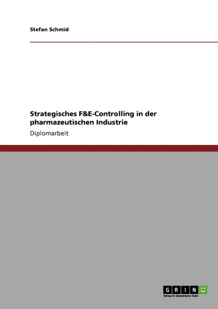 Strategisches F&E-Controlling in der pharmazeutischen Industrie