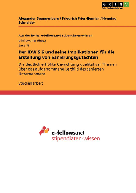 Der IDW S 6 und seine Implikationen für die Erstellung von Sanierungsgutachten Der IDW S 6 und seine Implikationen für die Erstellung von Sanierungsgutachten