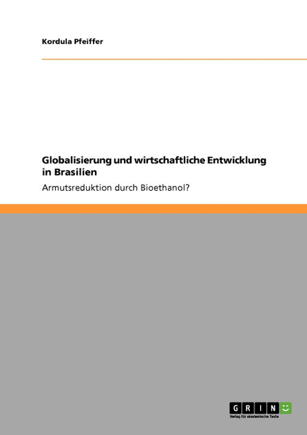 Globalisierung und wirtschaftliche Entwicklung in Brasilien Globalisierung und wirtschaftliche Entwicklung in Brasilien