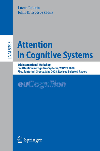Attention in Cognitive Systems Attention in Cognitive Systems