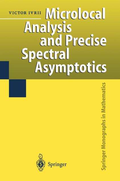 Microlocal Analysis and Precise Spectral Asymptotics Microlocal Analysis and Precise Spectral Asymptotics