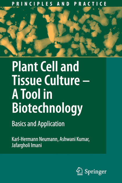 Plant Cell and Tissue Culture - A Tool in Biotechnology Plant Cell and Tissue Culture - A Tool in Biotechnology