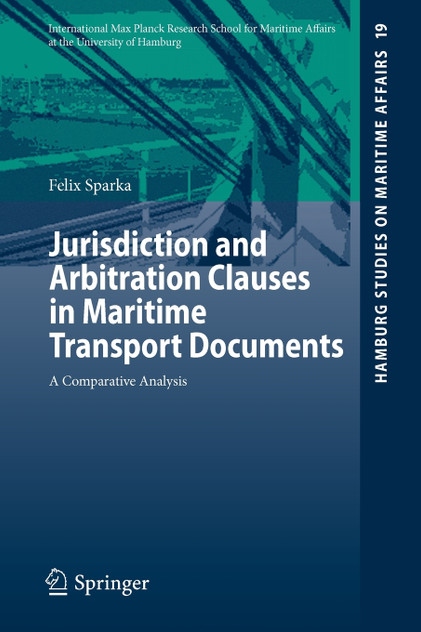 Jurisdiction and Arbitration Clauses in Maritime Transport Documents Jurisdiction and Arbitration Clauses in Maritime Transport Documents