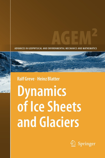 Dynamics of Ice Sheets and Glaciers Dynamics of Ice Sheets and Glaciers