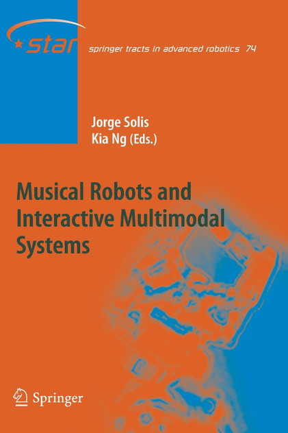 Musical Robots and Interactive Multimodal Systems Musical Robots and Interactive Multimodal Systems