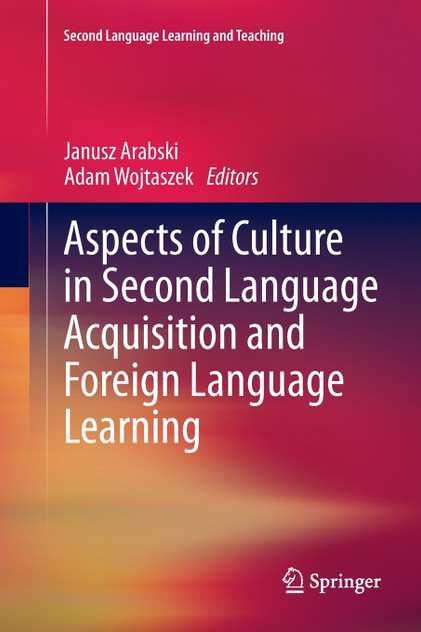 Aspects of Culture in Second Language Acquisition and Foreign Language Learning Aspects of Culture in Second Language Acquisition and Foreign Language Learning