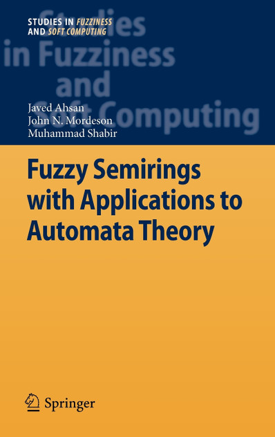 Fuzzy Semirings with Applications to Automata Theory Fuzzy Semirings with Applications to Automata Theory
