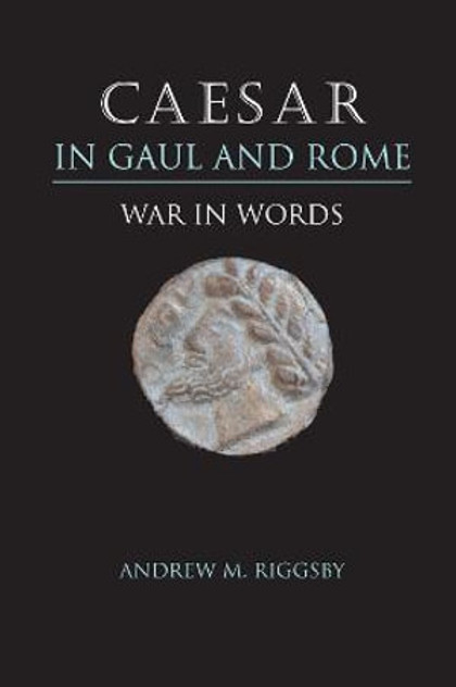 Caesar in Gaul and Rome Caesar in Gaul and Rome