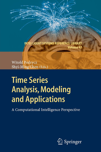 Time Series Analysis, Modeling and Applications Time Series Analysis, Modeling and Applications