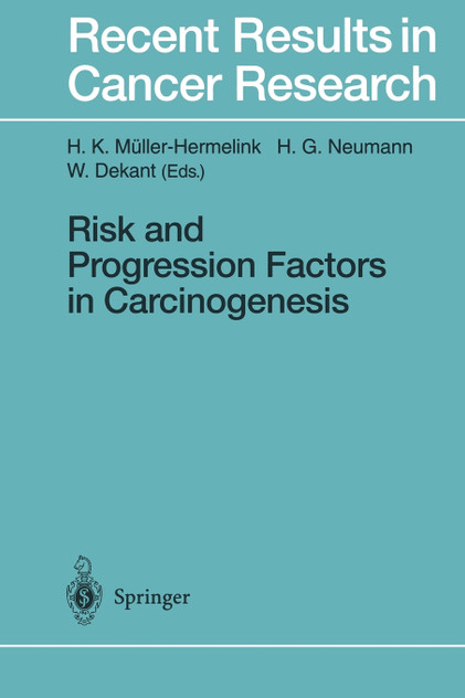 Risk and Progression Factors in Carcinogenesis Risk and Progression Factors in Carcinogenesis