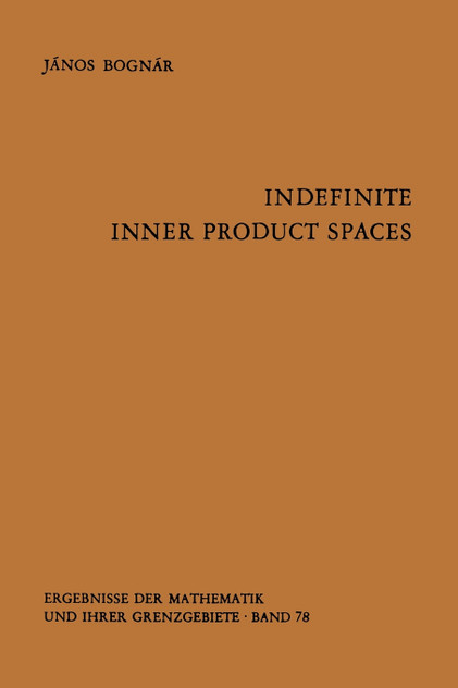 Indefinite Inner Product Spaces Indefinite Inner Product Spaces