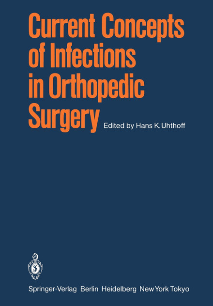 Current Concepts of Infections in Orthopedic Surgery Current Concepts of Infections in Orthopedic Surgery