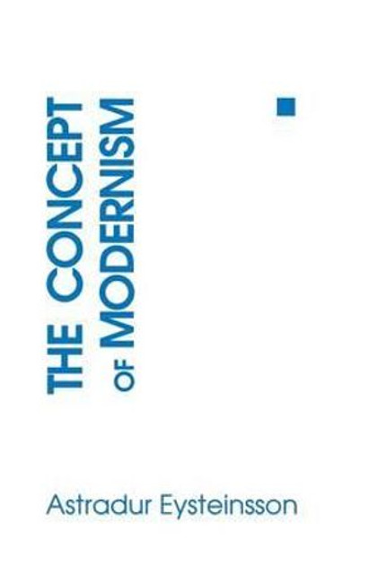 The Concept of Modernism The Concept of Modernism