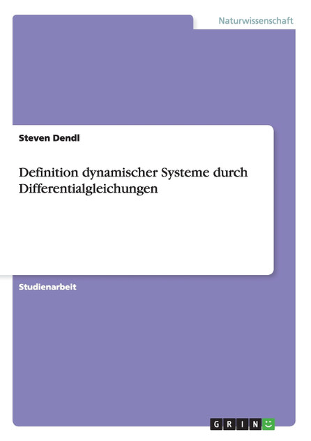 Definition dynamischer Systeme durch Differentialgleichungen Definition dynamischer Systeme durch Differentialgleichungen